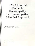 An Advanced Course In Homeopathy For Homeopaths: A Unified Approach